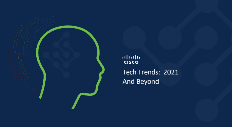 Predice Cisco 6 tendencias tecnológicas para 2021