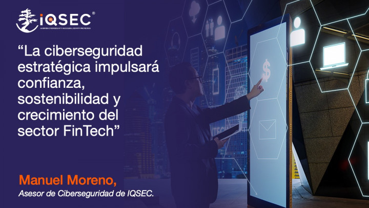 Más de 70 millones de usuarios FinTech en México incrementan el reto de ciberseguridad
